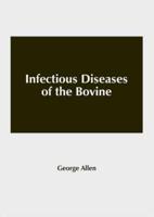 Infectious Diseases of the Bovine