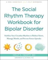 The Social Rhythm Therapy Workbook for Bipolar Disorder