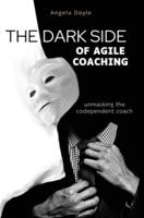 The Dark Side of Agile Coaching