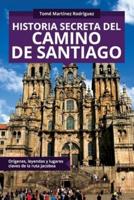 Historia Secreta Del Camino De Santiago