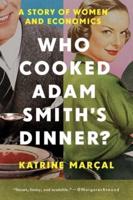 Who Cooked Adam Smith`s Dinner? - A Story of Women and Economics