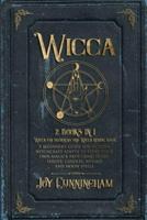 Wicca: 2 books in 1  -Wicca for beginners and Wicca herbal magic-  A beginner's guide for modern witchcraft adepts to start their own magick path using herbs, tarots, candles, rituals and moon spells