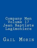 Company Men - Volume 17 - Jean Baptiste Lagimoniere