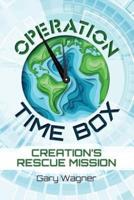 Operation Time Box : Creation's Rescue Mission