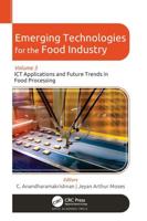 Emerging Technologies for the Food Industry. Volume 3 ICT Applications and Future Trends in Food Processing