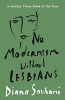 No Modernism Without Lesbians