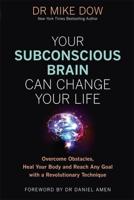 Your Subconscious Brain Can Change Your Life