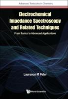 Electrochemical Impedance Spectroscopy & Related Techniques from Basics to Advanced Applications