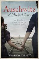 Auschwitz - A Mother's Story