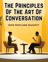 The Principles Of The Art Of Conversation