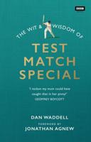 The Wit & Wisdom of Test Match Special