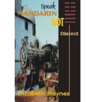 Speak Mandarin, Not Dialect