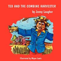Ted and the Combine Harvester
