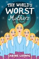 The World's Worst Mothers