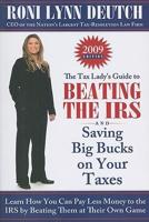 The Tax Lady's Guide to Beating the IRS and Saving Big Bucks on Your Taxes