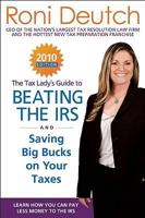 The Tax Lady's Guide to Beating the IRS?and Saving Big Bucks on Your Taxes