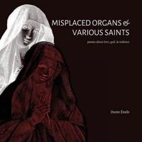 Misplaced Organs & Various Saints