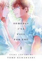 Someday I'll Fall for You, Vol. 1
