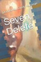 Seven, Delete