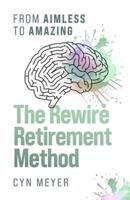The Rewire Retirement Method