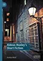 Aldous Huxley's Short Fiction