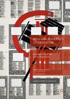 William Morris's Utopianism : Propaganda, Politics and Prefiguration