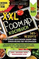 XXL FODMAP Kochbuch - 303+ Rezepte Für Einen Gesunden Darm Und Ernährung Bei Reizmagen