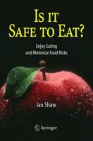 Is it Safe to Eat? : Enjoy Eating and Minimize Food Risks