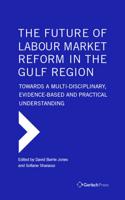 The Future of Labour Market Reform in the Gulf Region