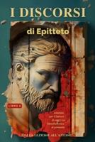 I Discorsi Di Epitteto (Libro 4) - Dalla Lezione All'azione!