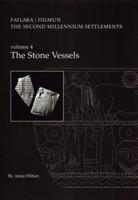 Failaka / Dilmun, the Second Millennium Settlements. Volume 4 The Stone Vessels
