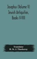 Josephus (Volume V) Jewish Antiquities, Books V-VIII