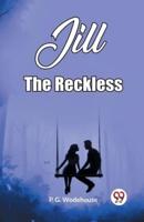 Jill The Reckless