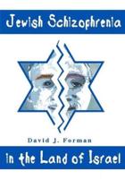 Jewish Schizophrenia in the Land of Israel