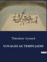 Voyages Au Temps Jadis