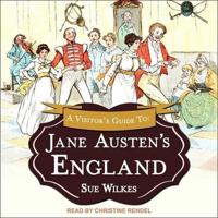 A Visitor's Guide to Jane Austen's England Lib/E