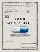 Your Magic Pill