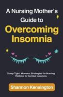 A Nursing Mother's Guide to Overcoming Insomnia