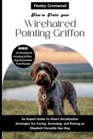 How You Train Your Wirehaired Pointing Griffon