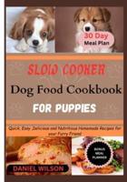 Slow Cooker Dog Food Cookbook For Puppies