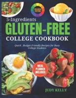 5 Ingredient Gluten-Free College Cookbook