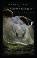 Discovery Guide on Aquarium Stingray