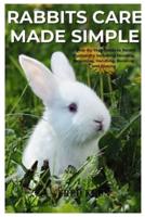 Rabbits Care Made Simple