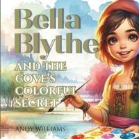 Bella Blythe and the Cove's Colorful Secret