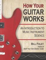 How Your Guitar Works