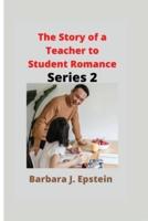 The Story of a Teacher to Student Romance: Series 2
