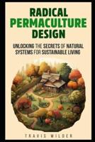 Radical Permaculture Design