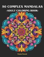 50 Complex Mandalas Adult Coloring Book