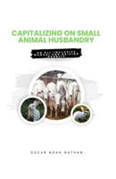 "Capitalizing on Small Animal Husbandry