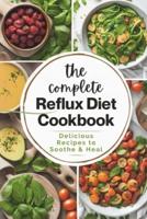 The Complete Reflux Diet Cookbook